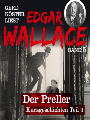 cover image of Der Preller--Gerd Köster liest Edgar Wallace--Kurzgeschichten Teil 3, Band 5